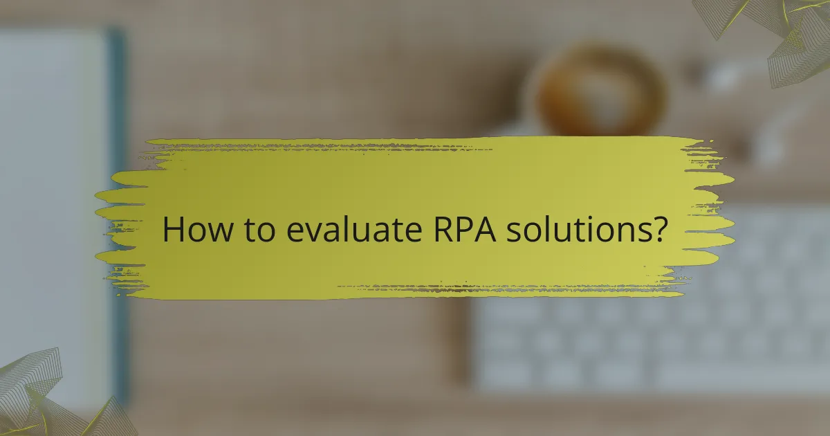 How to evaluate RPA solutions?
