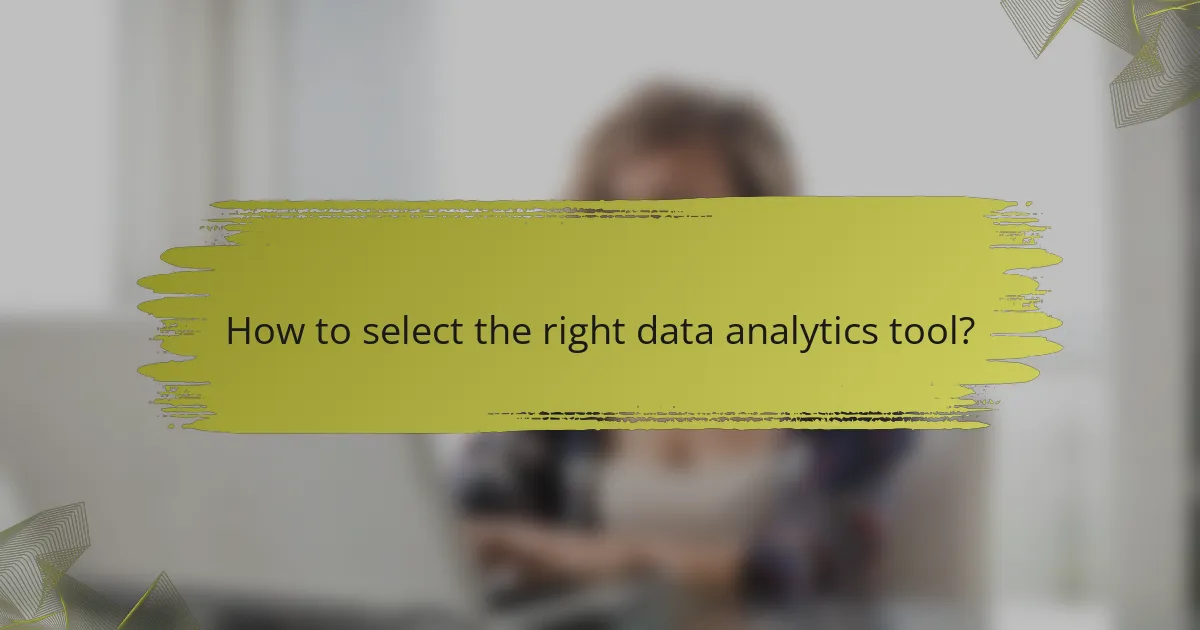 How to select the right data analytics tool?