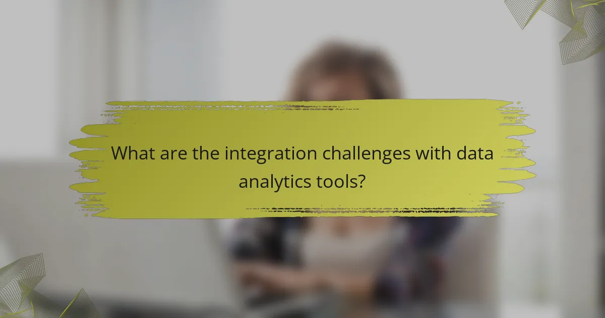 What are the integration challenges with data analytics tools?